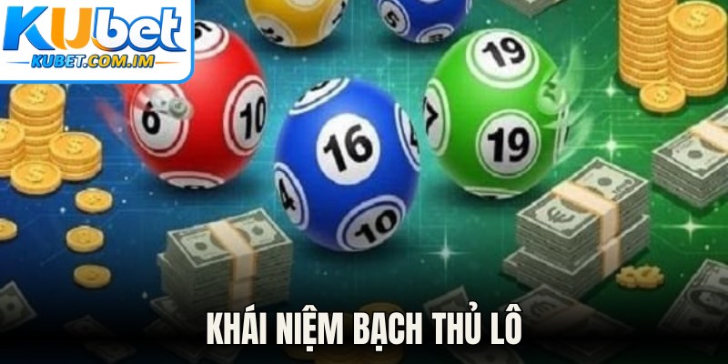 Khái niệm bạch thủ lô