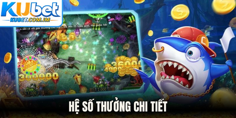 Hệ số thưởng chi tiết