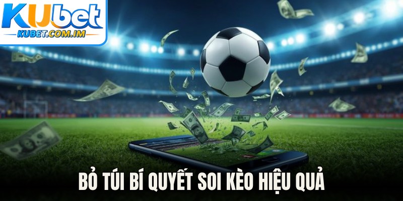 Bỏ túi bí quyết soi kèo hiệu quả