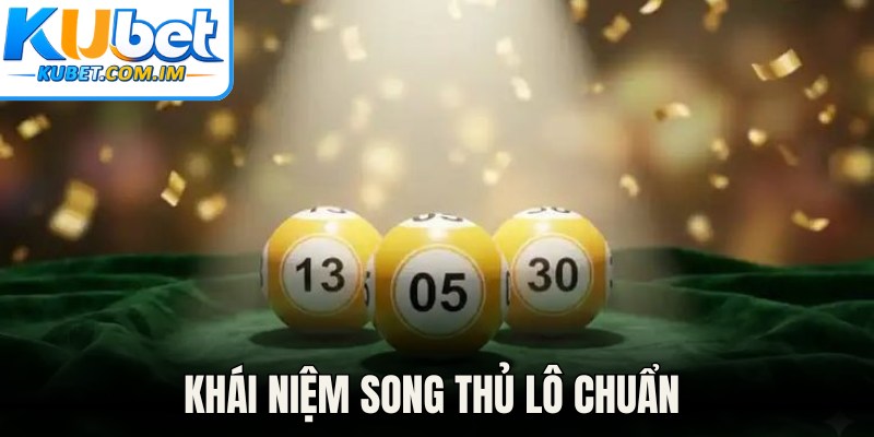 Khái niệm song thủ lô chuẩn 